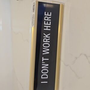 NEW I Don't Work Here Desk Name Plate Funny Name Plate